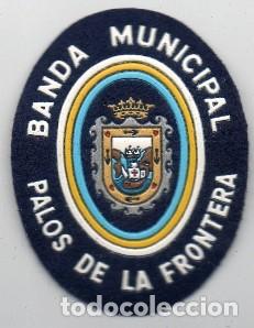 Militaria: parche BANDA DE MUSICA MUNICIPAL PALOS DE LA FRONTERA