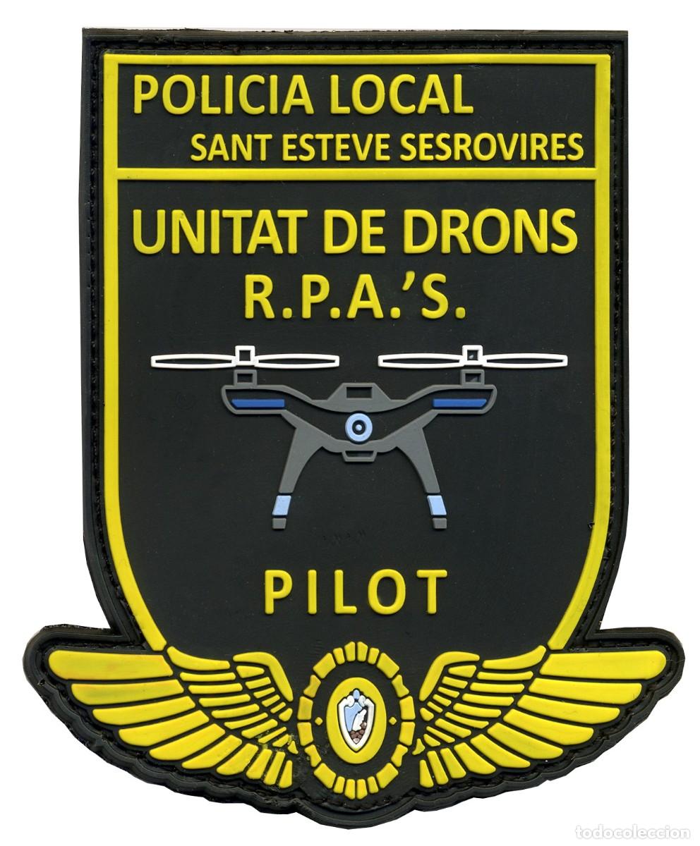 Militaria: PARCHE DRONES POLICIA LOCAL SANT ESTEVE SES ROVIRES.