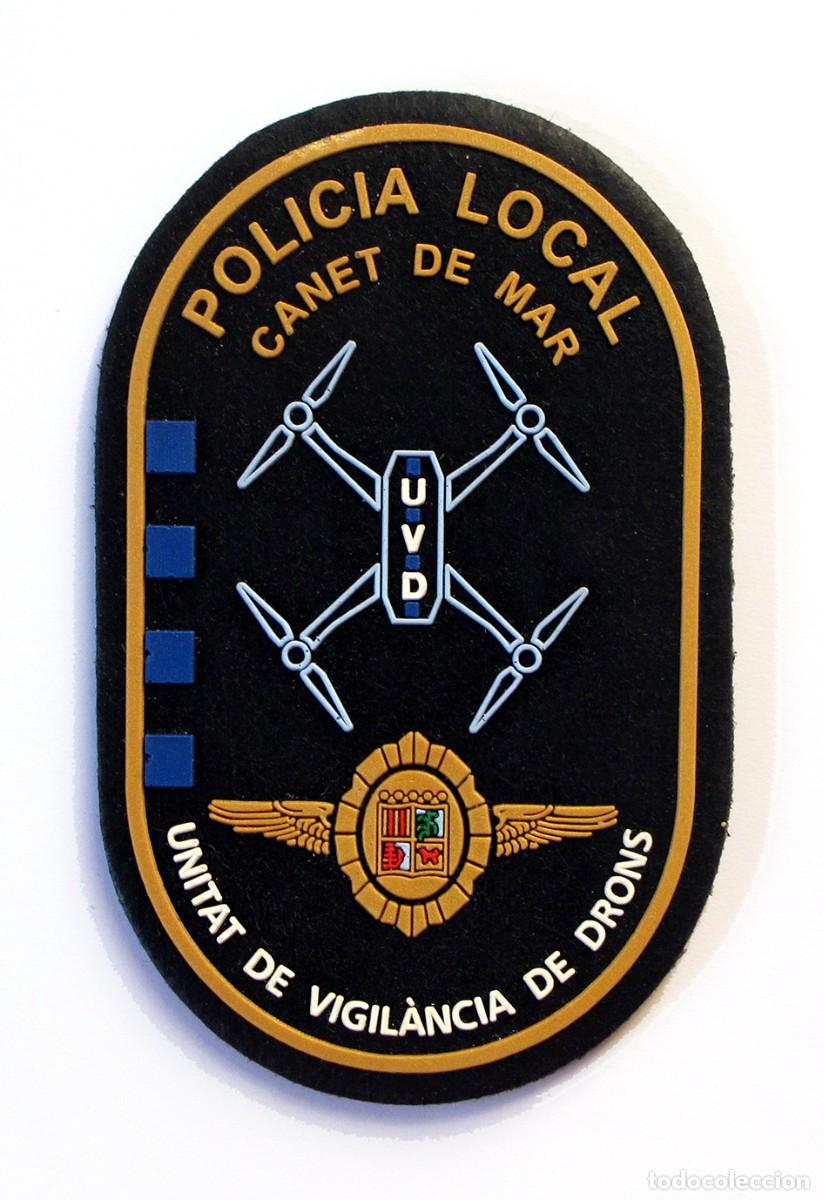 Militaria: PARCHE POLICIA LOCAL CANET DE MAR - UNITAT DE VIGILANCIA DE DRONS