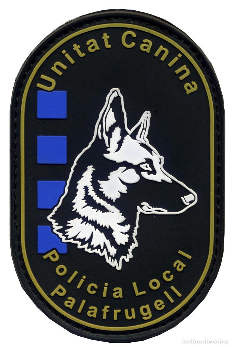 Militaria: PARCHE UNITAT CANINA POLICIA LOCAL PALAFRUGELL