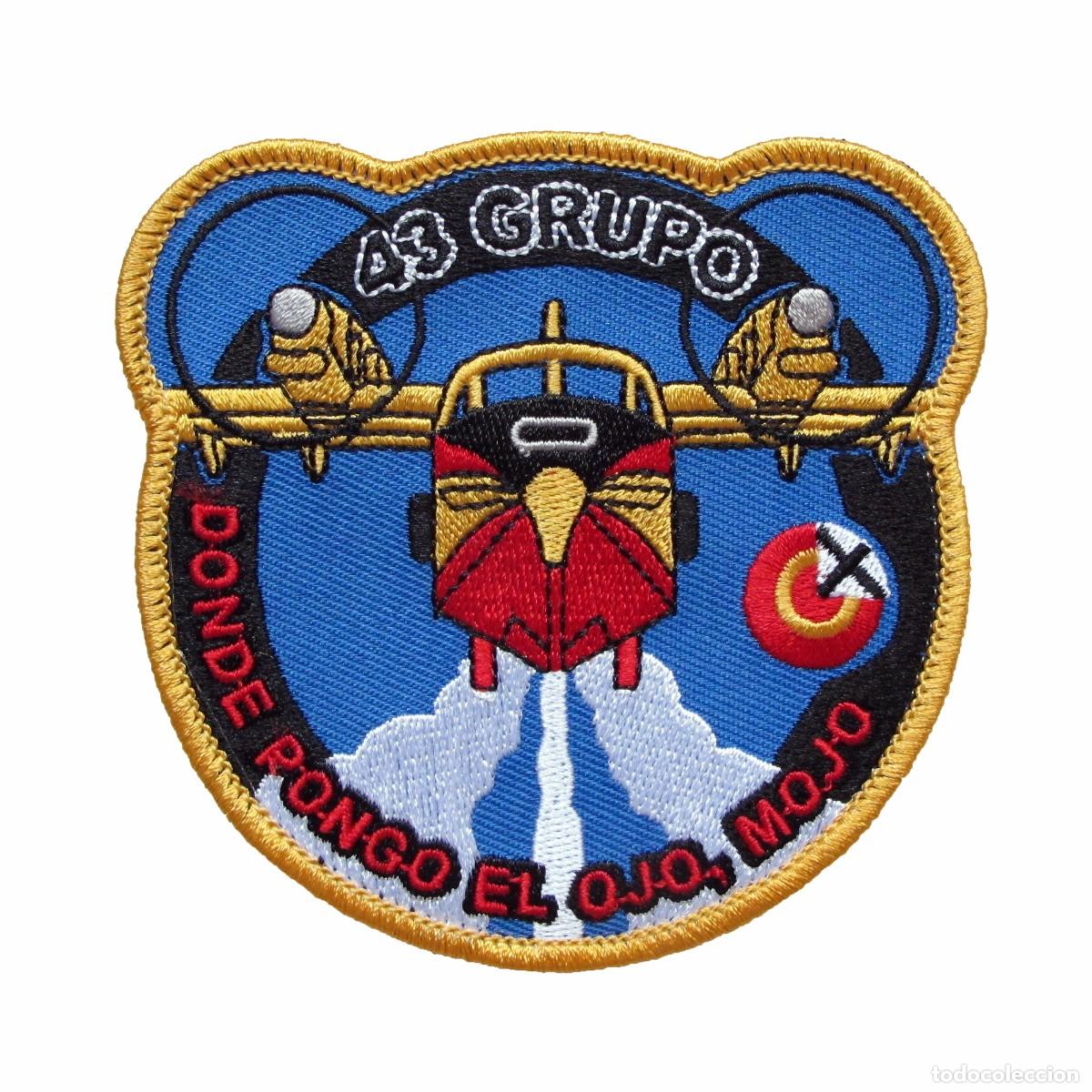 Militaria: PARCHE 43 GRUPO - DONDE PONGO EL OJO MOJO