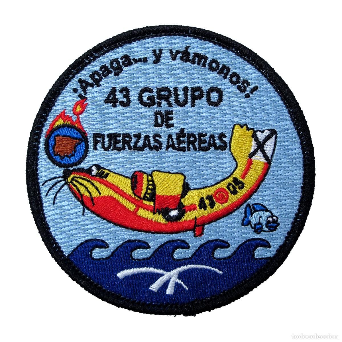 Militaria: PARCHE 43 GRUPO DE FUERZAS AEREAS - &iexcl;APAGA... Y VAMONOS!