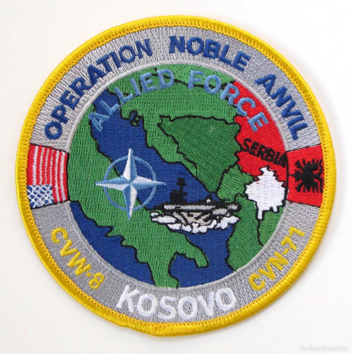 Militaria: PARCHE OPERATION NOBLE ANVIL - ALLIED FORCE CVW-8 - KOSOVO - CVN-71