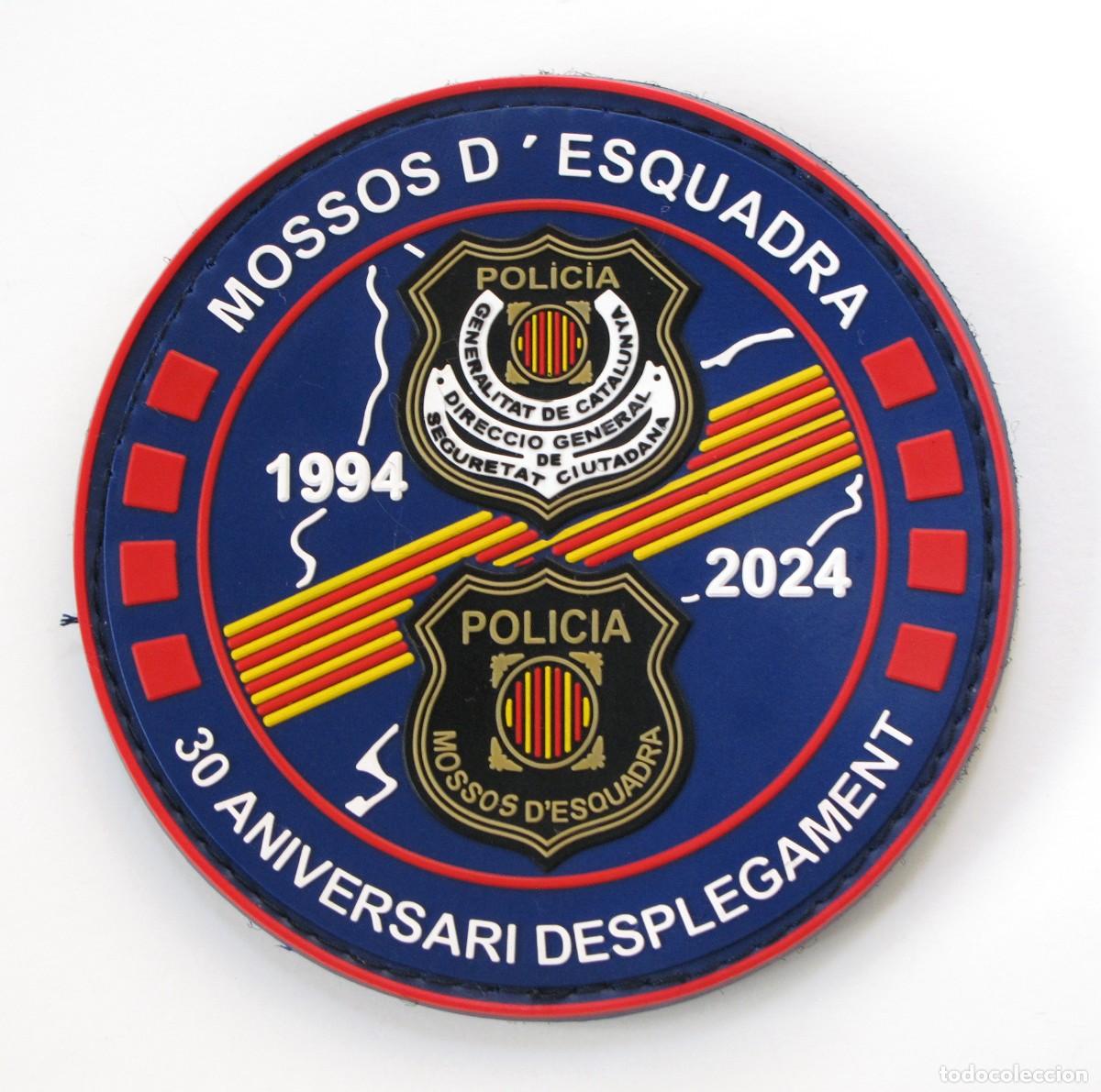 Militaria: PARCHE MOSSOS D'ESQUADRA - 30 ANIVERSARI DESPLEGAMENT - 1994-2024