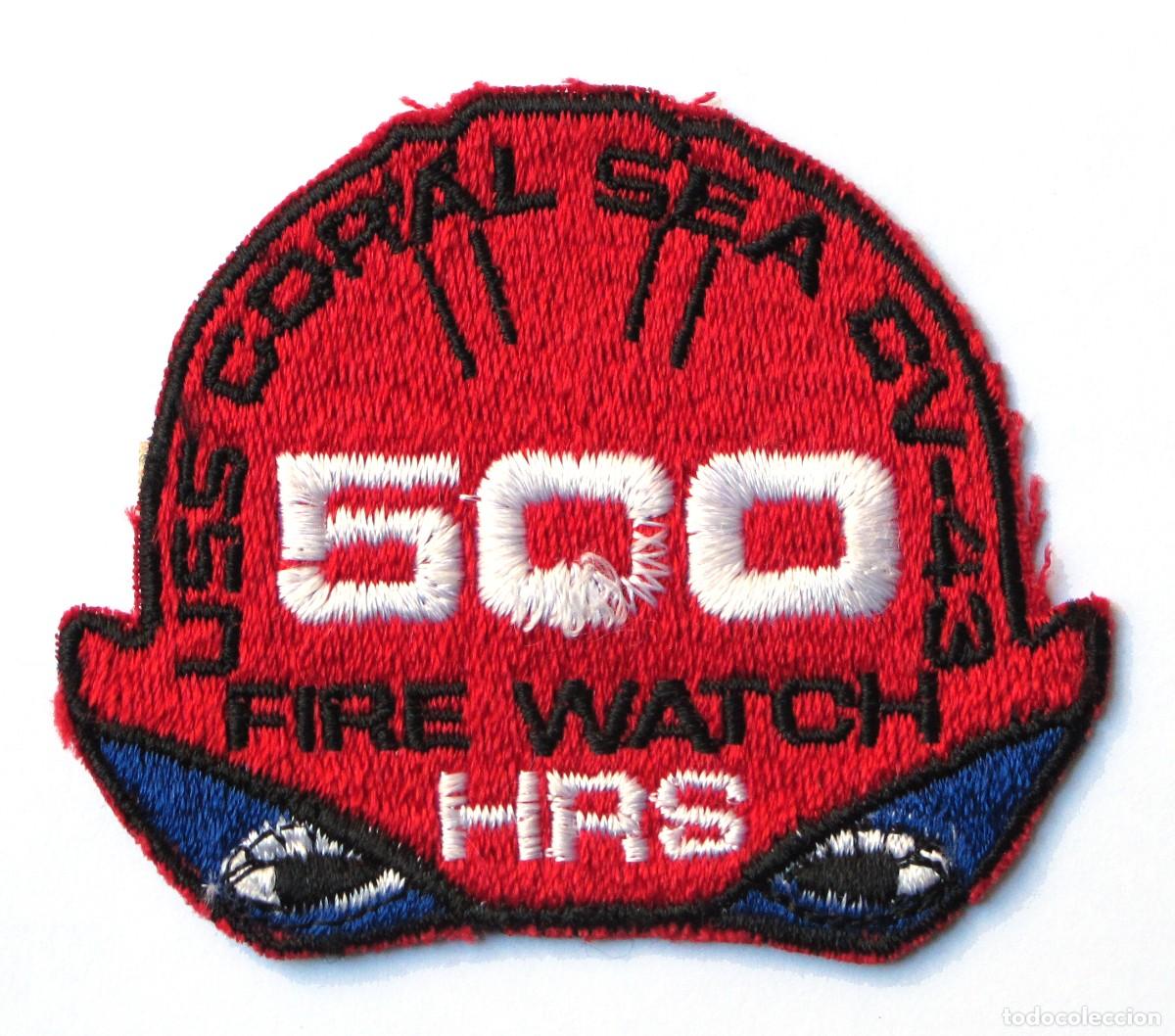 Militaria: PARCHE MILITAR US NAVY - USS CORAL SEA CV-43 - 500 FIRE WARCH -