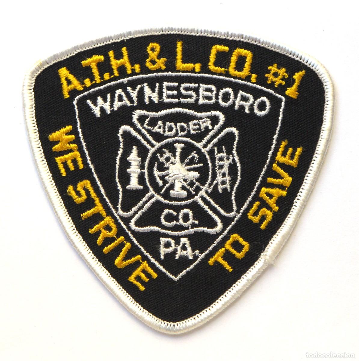 Militaria: PARCHE A.T.H. & L. CO. #1 WAYNESBORO LADDER CO. - PA. - USA