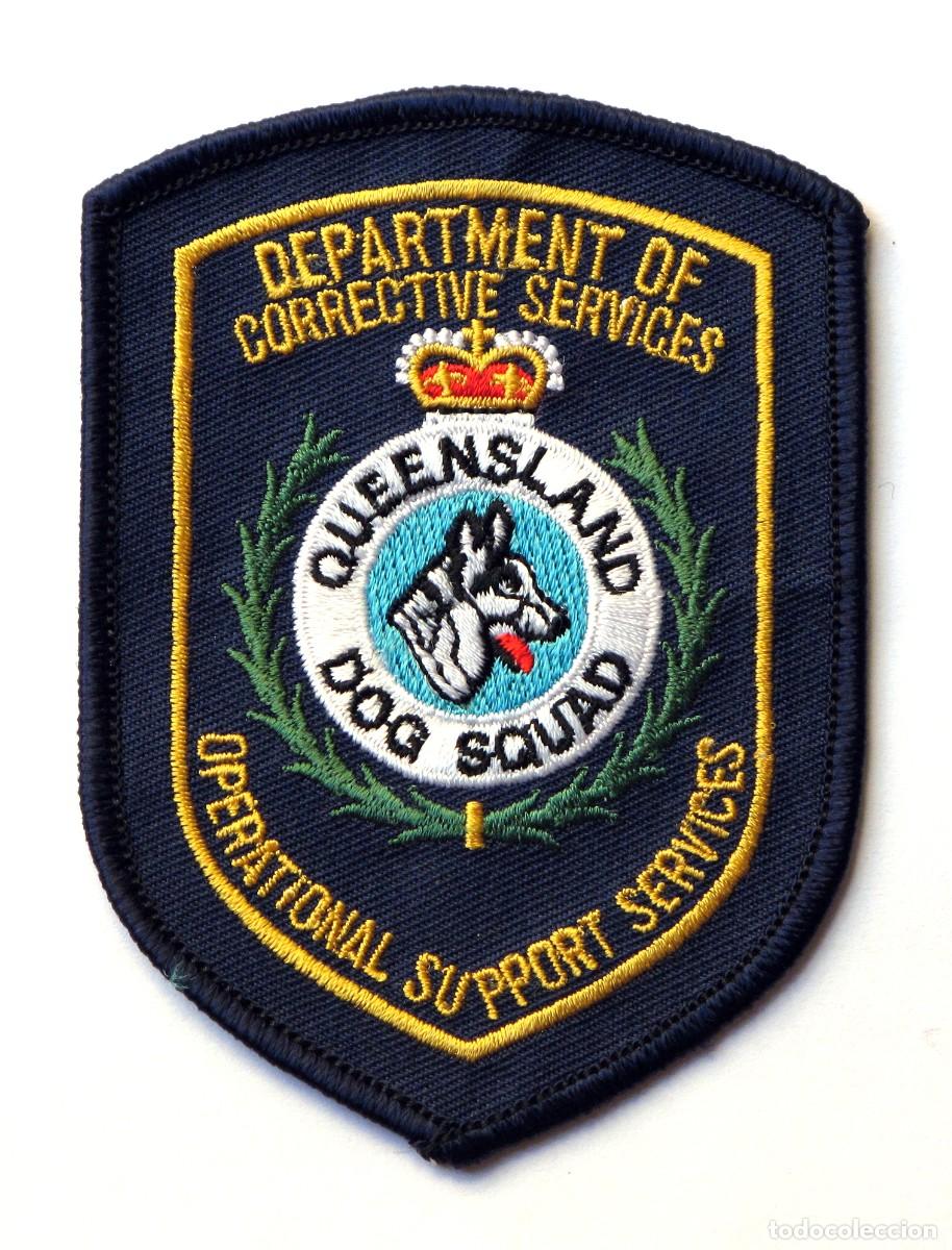 Militaria: PARCHE DEPARTMENT OF CORRECTIVE SERVICES - QUEENSLAN DOG SQUAD - OPERATIONAL SUPPORT SERVICES