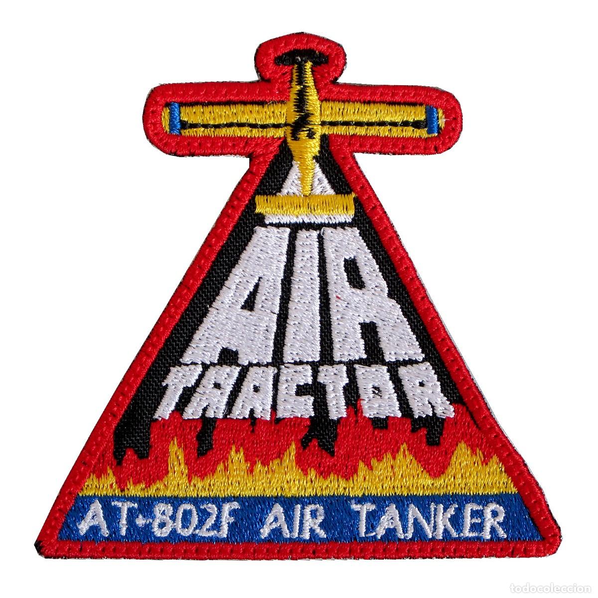Militaria: PARCHE AIR TRACTOR - AT-802F AIR TANKER - INCENDIOS FORESTALES
