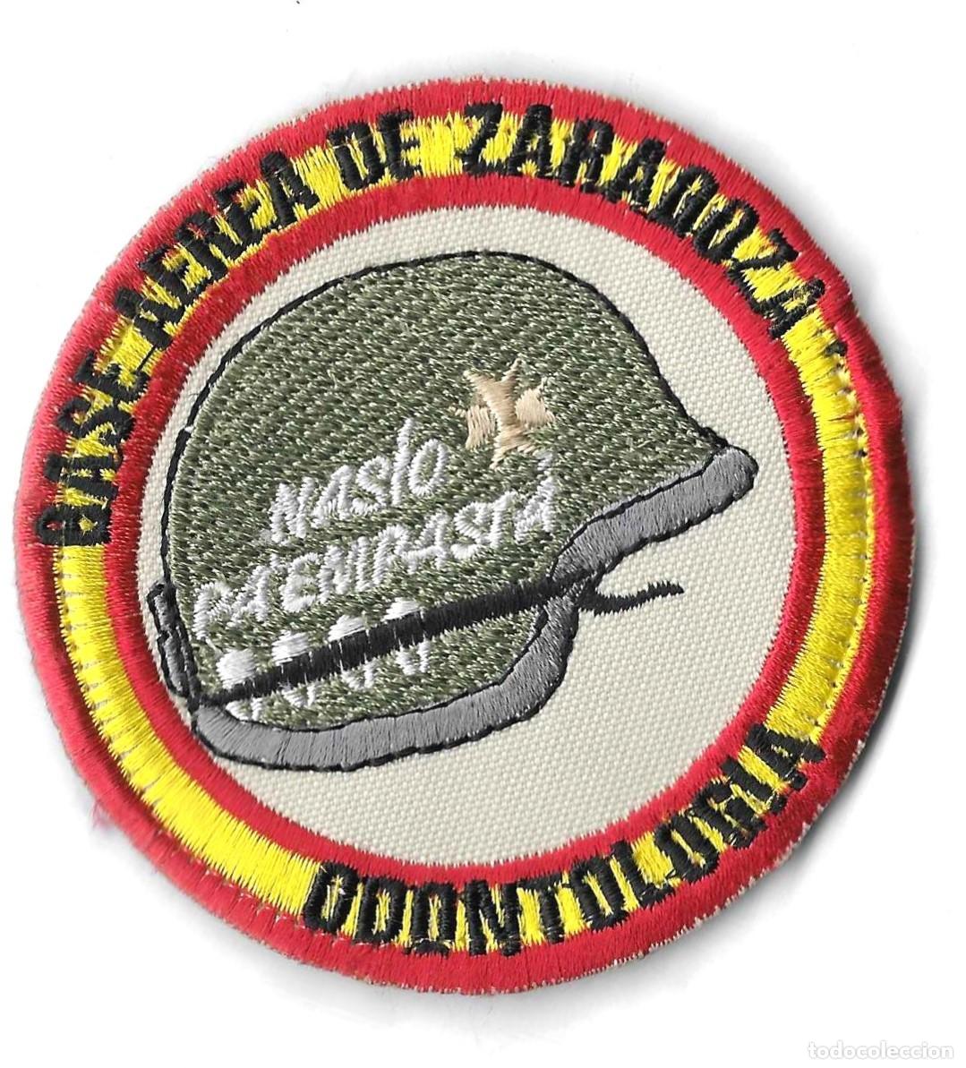 Militaria: PARCHE ODONTOLOGIA &rdquo;NASIO PAEMPASTAR&rdquo; BASE AEREA DE ZARAGOZA EJERCITO DEL AIRE