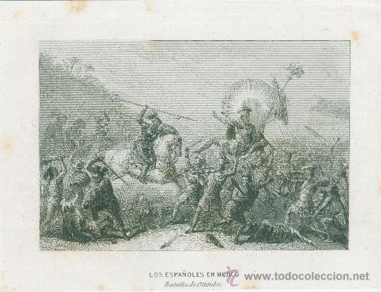 Militaria: Grabado. Los espa&ntilde;oles en M&eacute;jico. Batalla de Otumba, 181 x 136 mm.