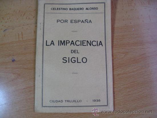Militaria: POR ESPA&Ntilde;A LA IMPACIENCIA DEL SIGLO - CELESTINO VAQUERO - DESDE CIUDAD TRUJILLO - 1938+ info