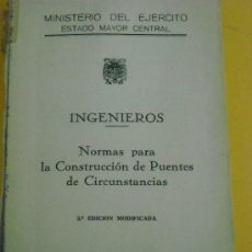 Militaria: INGENIEROS. NORMAS PARA LA CONSTRUCCION DE PUENTES DE CIRCUNSTANCIAS. MADRID SEPTIEMBRE 1961