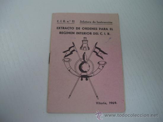 Militaria: EXTRACTO DE ORDENES PARA EL REGIMEN INTERIOR DEL C.I.R. N&ordm; 11 - JEF. DE INSTRUCCION - VITORIA 1.969