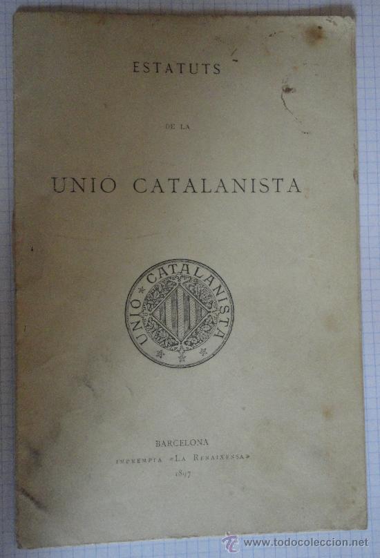 Militaria: 'Estatuts de la Uni&oacute; Catalanista'. Barcelona. Impremta 'La Renaixensa'. A&ntilde;o 1897. En catal&aacute;n.