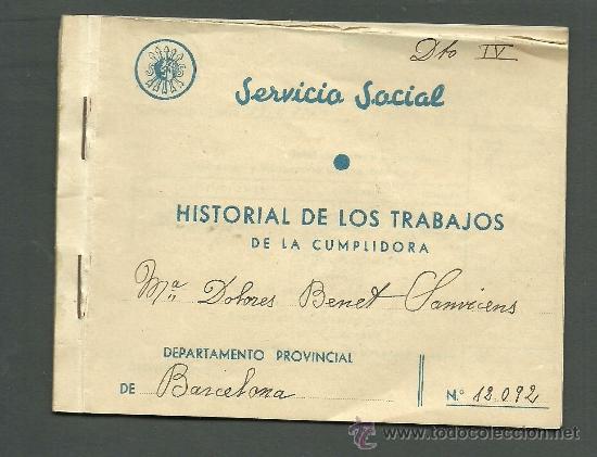 Militaria: 0591 FALANGE - CARNET DEL SERVICIO SOCIAL - HISTORIAL DE TRABAJOS DE LA CUMPLIDORA M&ordf; Dolores Benet