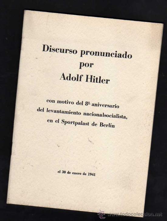 Militaria: DISCURSO ADOLF HITLER 8&ordm; ANIV.LEVANTAMIENTO NACIONALSOCIALISTA DEL SPORTPALAST, BERLIN 30 ENERO 1941