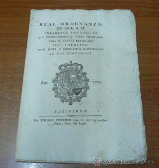 Militaria: REAL ORDENANZA EN QUE S.M. ESTABLECE LAS REGLAS...PARA EL ANUAL REEMPLAZO DEL EGERCITO. 1770.