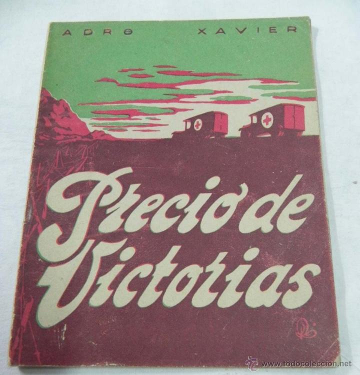 Militaria: Librito de bolsillo PRECIO DE VICTORIAS, por Adro Xavier. Portada con ambulancias de la Cruz Roja. t