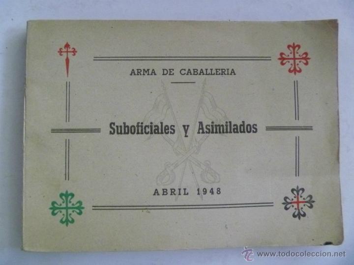 Militaria: ESCALAFON DEL ARMA DE CABALLERIA , SUBOFICIALES Y ASIMILADOS . ABRIL, 1948