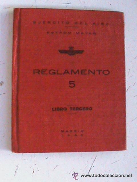 Militaria: AVIACION : EJERCITO DEL AIRE. ESTADO MAYOR. REGLAMENTO 5 -MADRID, 1945.. 60 paginas