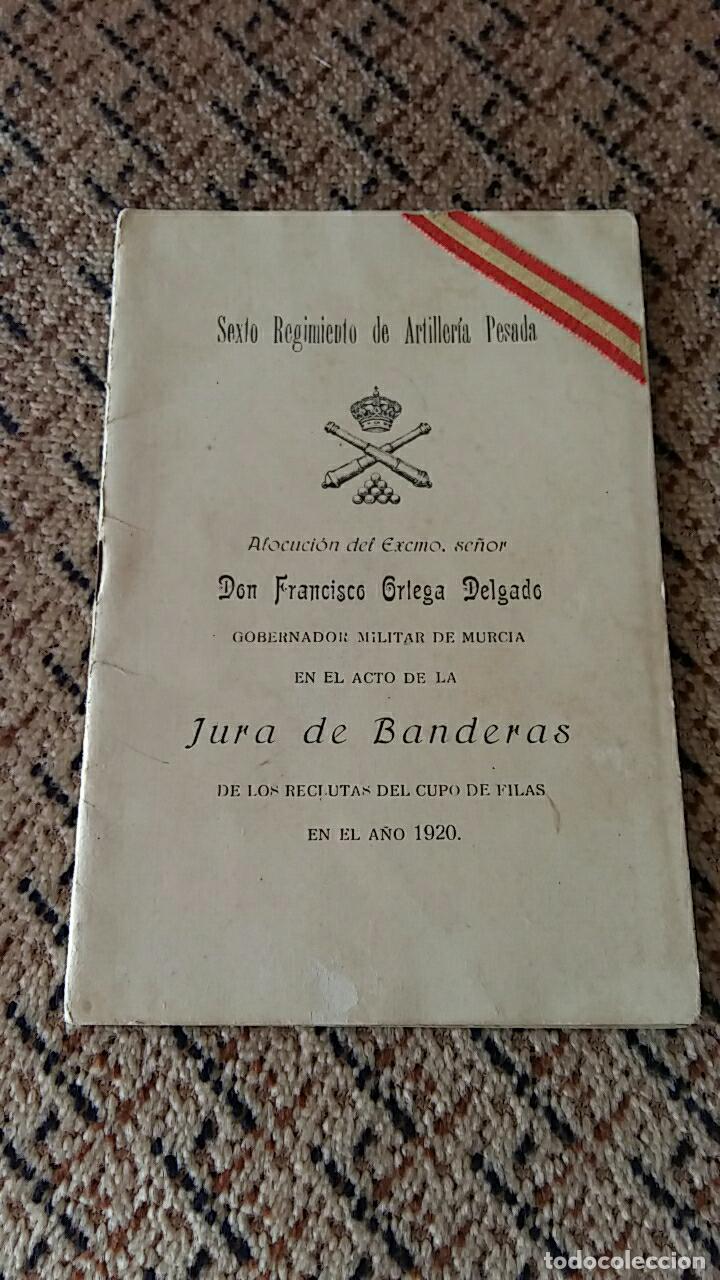 Militaria: ELOCUCION DE FRANCISCO ORTEGA DELGADO EN LA JURA DE BANDERA. 6 REGIMIENTO ARTILLERIA PESADA A&Ntilde;O 1920