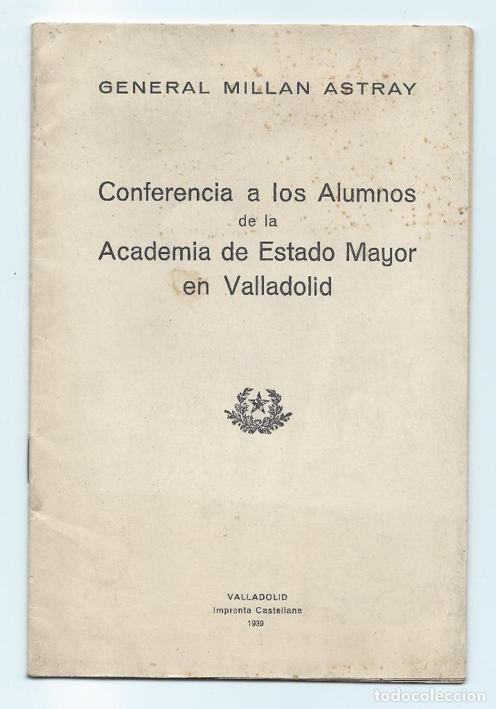 Militaria: GENERAL MILL&Aacute;N ASTRAY. CONFERENCIA A LOS ALUMNOS DE LA ACADEMIA DE ESTADO MAYOR EN VALLADOLID. 1939.