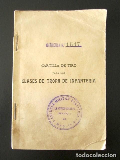 Militaria: CARTILLA DE TIRO, CLASES DE TROPA DE INFANTER&Iacute;A. ESCUELA MILITAR. MADRID. MUY ILUSTRADO.
