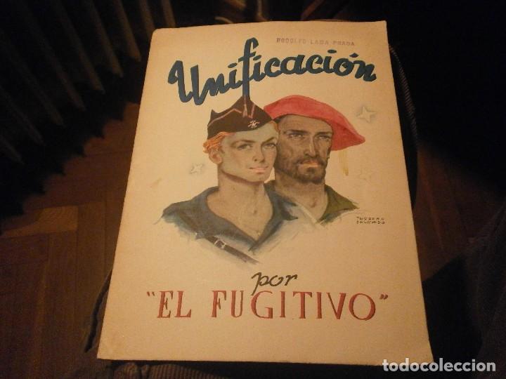 Militaria: Unificaci&oacute;n - por El Fugitivo Rodolfo Lama Prada Requetes - Falangistas Delegaci&oacute;n del Estado Prensa