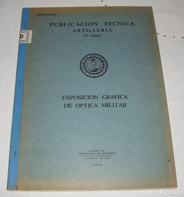 Militaria: Publicaci&oacute;n T&eacute;cnica Artiller&iacute;a. Exposici&oacute;n gr&aacute;fica de &oacute;ptica militar. 1953.