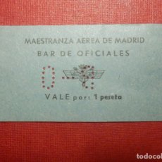 Militaria: MAESTRANZA AEREA DE MADRID - BAR DE OFICIALES - VALE POR 1 PESETA -