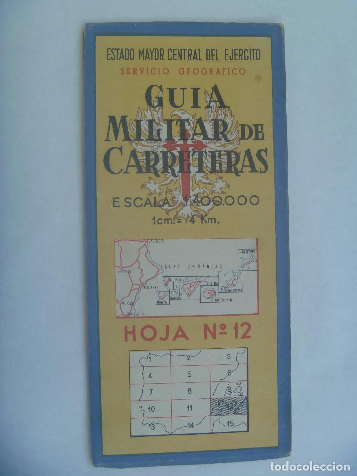 Militaria: GUIA MILITAR DE CARRETERAS N&ordm; 12: ISLAS CANARIAS Y LEVANTE , CARTAGENA, ALICANTE , ETC