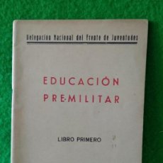 Militaria: DELEGACION NACIONAL DEL FRENTE DE JUVENTUDES EDUCACION PREMILITAR 1950