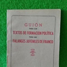 Militaria: GUIÓN PARA LOS TEXTOS DE FORMACIÓN POLÍTICA PARA LAS FALANGES JUVENILES DE FRANCO 1950