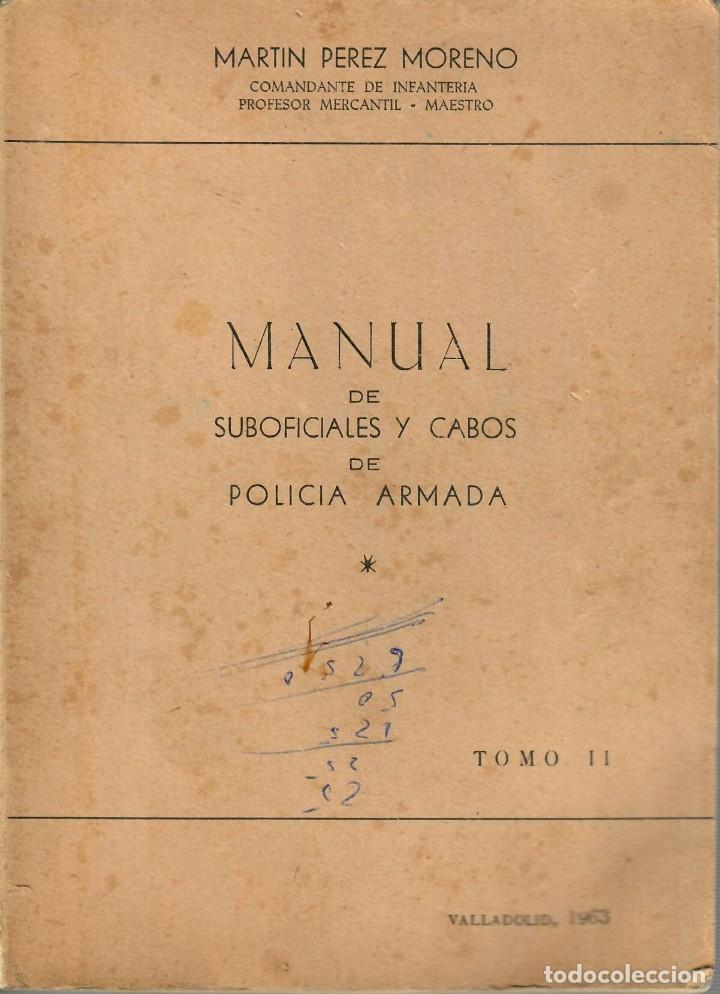 Militaria: 1963 - Policia Armada - Manual de suboficiales y cabos - Tomo II - DGS - 210 pags - 21 x 16 cms