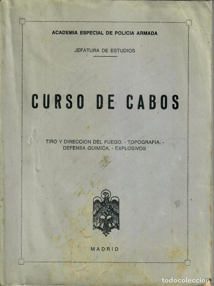 Military Antiques: 1963 - Policia Armada - Curso de Cabos - Tiro, explosivos, defensa - DGS - 222 pags - 21 x 16 cms