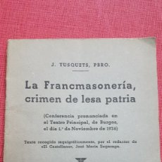 Militaria: LIBRETO LA FRANCMASONERIA CRIMEN DE LESA PATRIA 1936. Lote 184100192