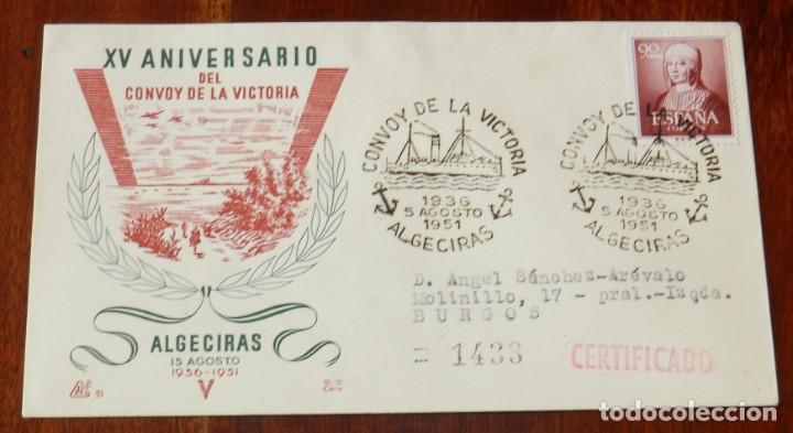 Militaria: SOBRE XV ANIVERSARIO DEL CONVOY DE LA VICTORIA, ALGECIRTAS, 1936 - 1951, SOBRE PRIMER DIA, TAL COMO
