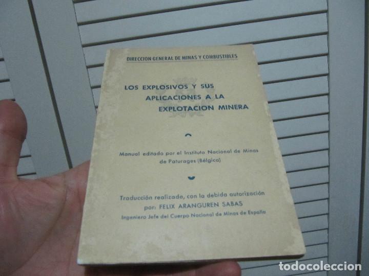 Militaria: LOS EXPLOSIVOS Y SUS APLICACIONES A LA EXPLOTACION MINERA 1962