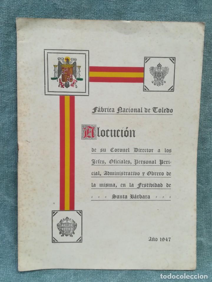 Militaria: F&Aacute;BRICA NACIONAL DE TOLEDO - ALOCUCI&Oacute;N DE SU CORONEL EN LA FESTIVIDAD DE SANTA B&Aacute;RBARA - 1947