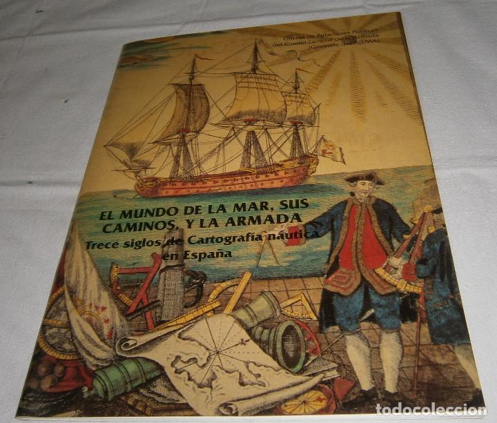 Militaria: el mundo de la mar,sus caminos,y la armada trece siglos de cartografia nautica en Espa&ntilde;a