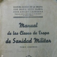 Militaria: MANUAL DE LAS CLASES DE TROPA DE SANIDAD MILITAR 1944 ED. LA ACADEMIA DE SANIDAD MILITAR