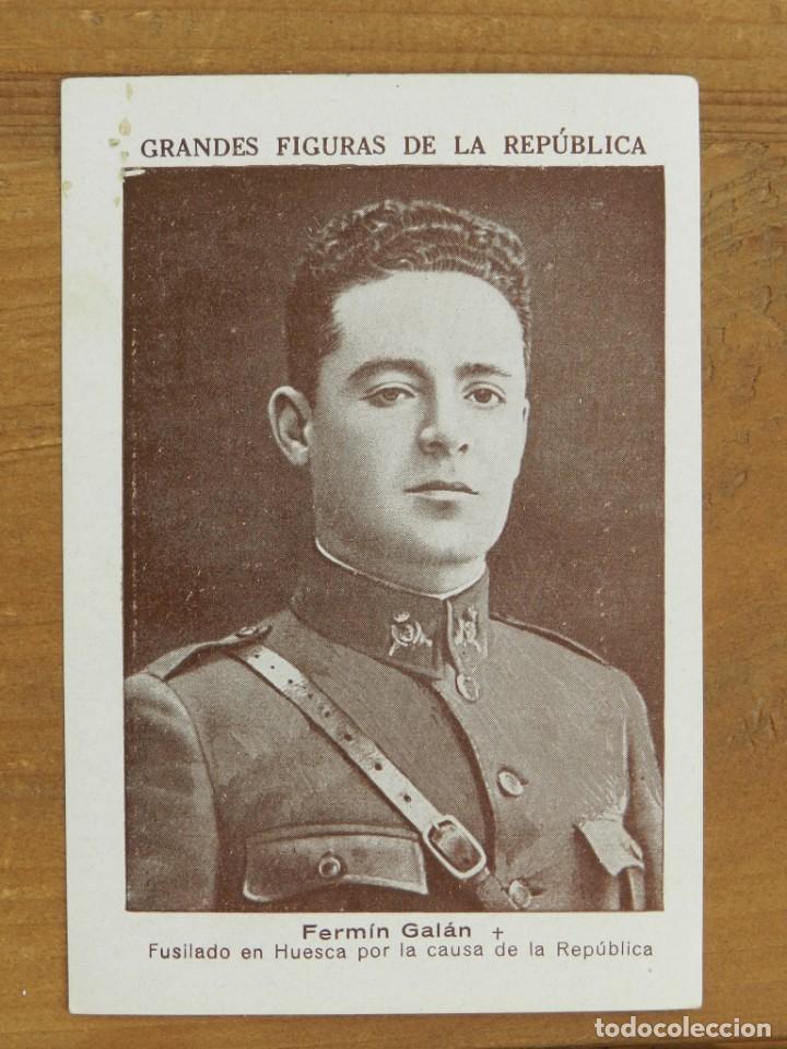 Militaria: GRANDES FIGURAS DE LA REPUBLICA, FERMIN GALAN, FUSILADO EN HUESCA POR LA CAUSA DE LA REPUBLICA, con