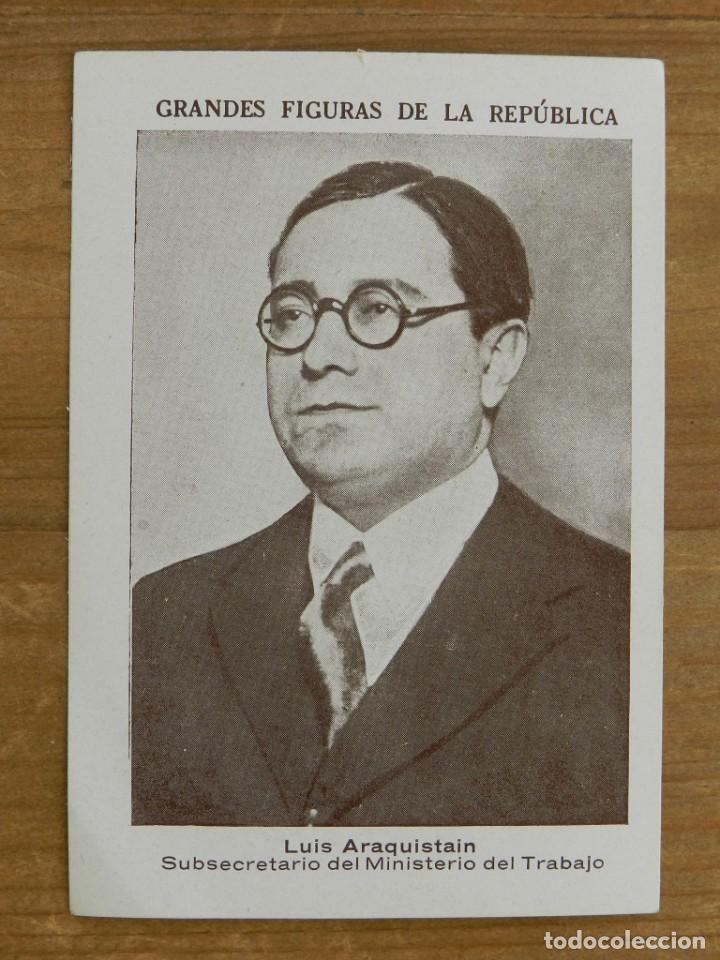 Militaria: GRANDES FIGURAS DE LA REPUBLICA, LUIS ARAQUISTAIN, SUBSECRETARIO DEL MINISTERIO DEL TRABAJO, con pub