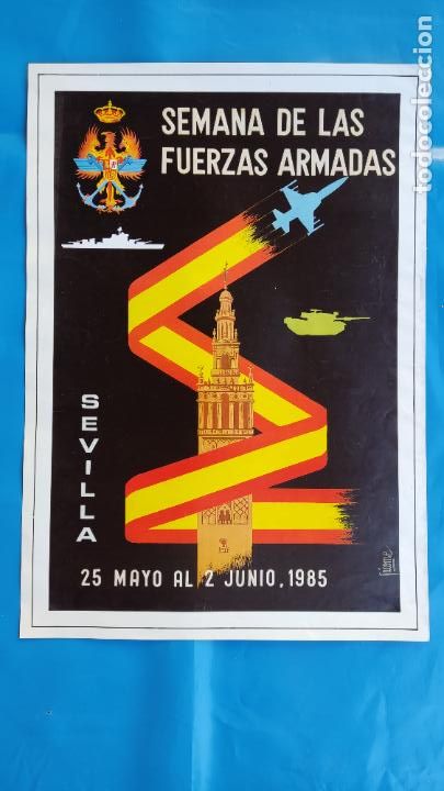 Militaria: CARTEL SEMANA DE LAS FUERZAS ARMADAS SEVILLA 25 MAYO AL 2 JUNIO 1985
