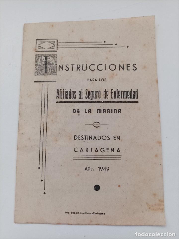 Militaria: INSTRUCCIONES PARA LOS AFILIADOS AL SEGURO DE ENFERMEDAD DE LA MARINA. Destinados en Catagena, 1949