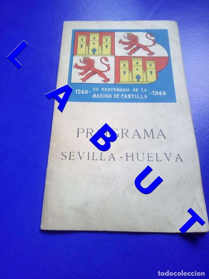 Militaria: VII CENTENARIO DE LA MARINA DE CASTILLA 1948 PROGRAMA SEVILLA HUELVA 12 PG W6
