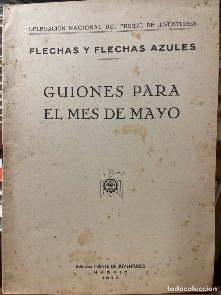 Militaria: GUIONES PARA EL MES DE MAYO. EDICIONES FRENTE DE JUVENTUDES, 1942. FLECHAS Y FLECHAS AZULES.