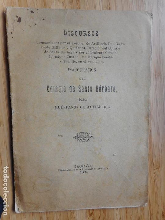 Militaria: CORONEL GODOFREDO BALLINAS QUI&Ntilde;ONES. DISCURSOS INAUGURACION COLEGIO SANTA BARBARA SEGOVIA 1906