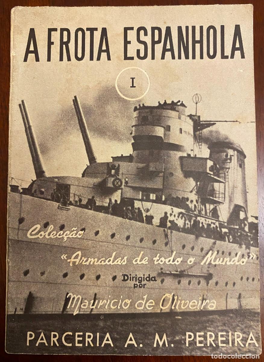 Militaria: LA FLOTA ESPA&Ntilde;OLA, ARMADAS DE TODO EL MUNDO,MAURICIO DE OLIVEIRA, A FROTA ESPANHOLA I, 40 PAG. CON N