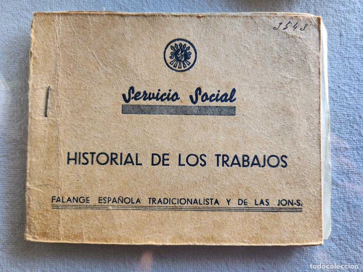Militaria: SERVICIO SOCIAL - HISTORIAL DE LOS TRABAJOS - FALANGE ESPA&Ntilde;OLA TRADICIONALISTA Y DE LAS JONS